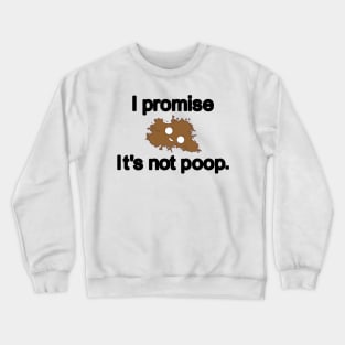 Funny cute poop quote. Toilet humor fun. Crewneck Sweatshirt